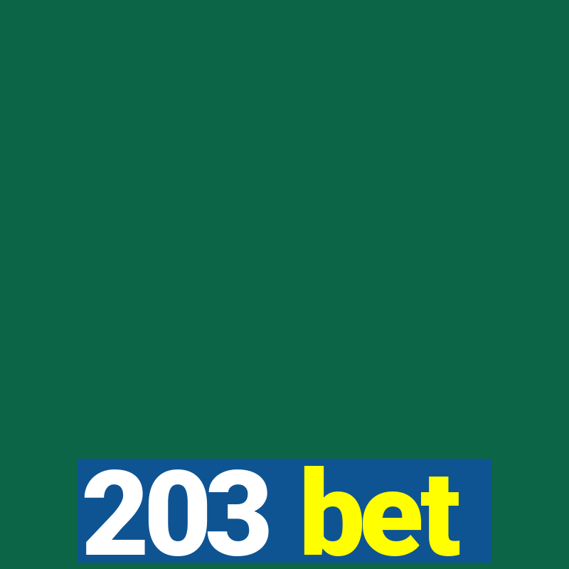 203 bet